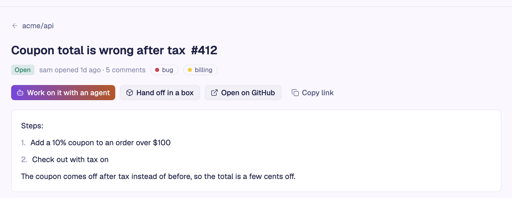 The issue Coupon total is wrong after tax, number 412 in acme/api, with the buttons Work on it with an agent, Hand off in a box, Open on GitHub and Copy link.