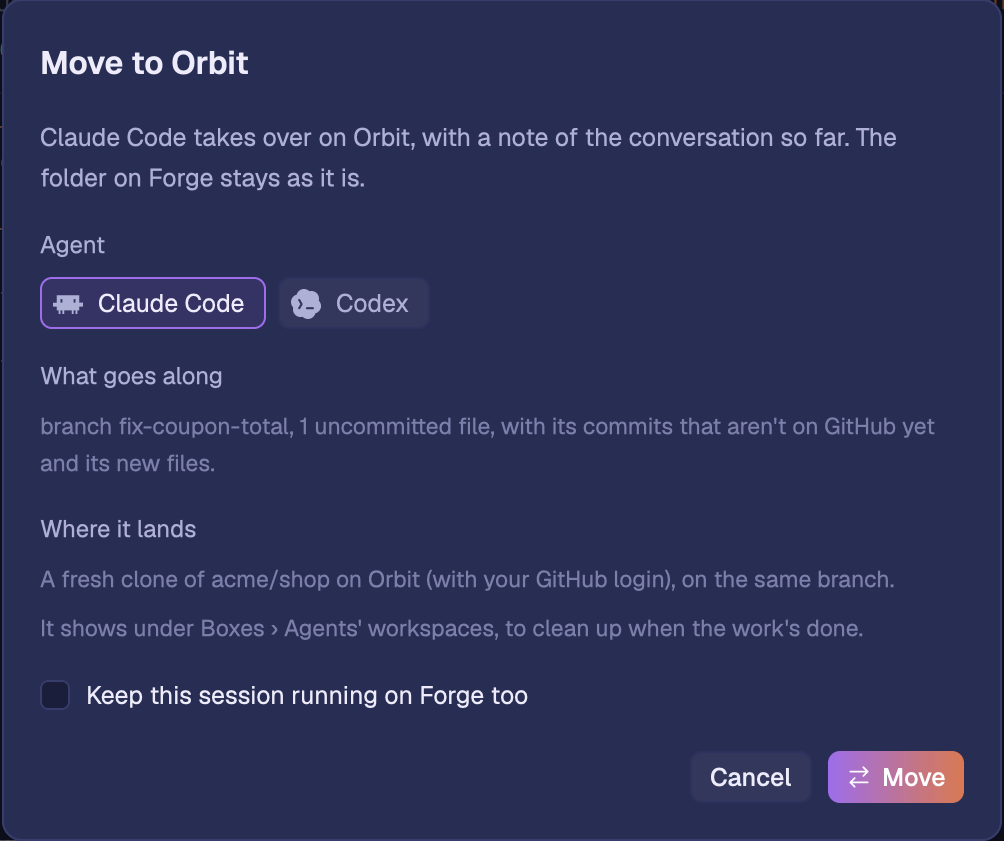 The Move to Orbit dialog: Claude Code or Codex as the agent, the branch fix-coupon-total with an uncommitted file going along, a fresh clone of acme/shop on Orbit, and a box to keep the session running on Forge too.